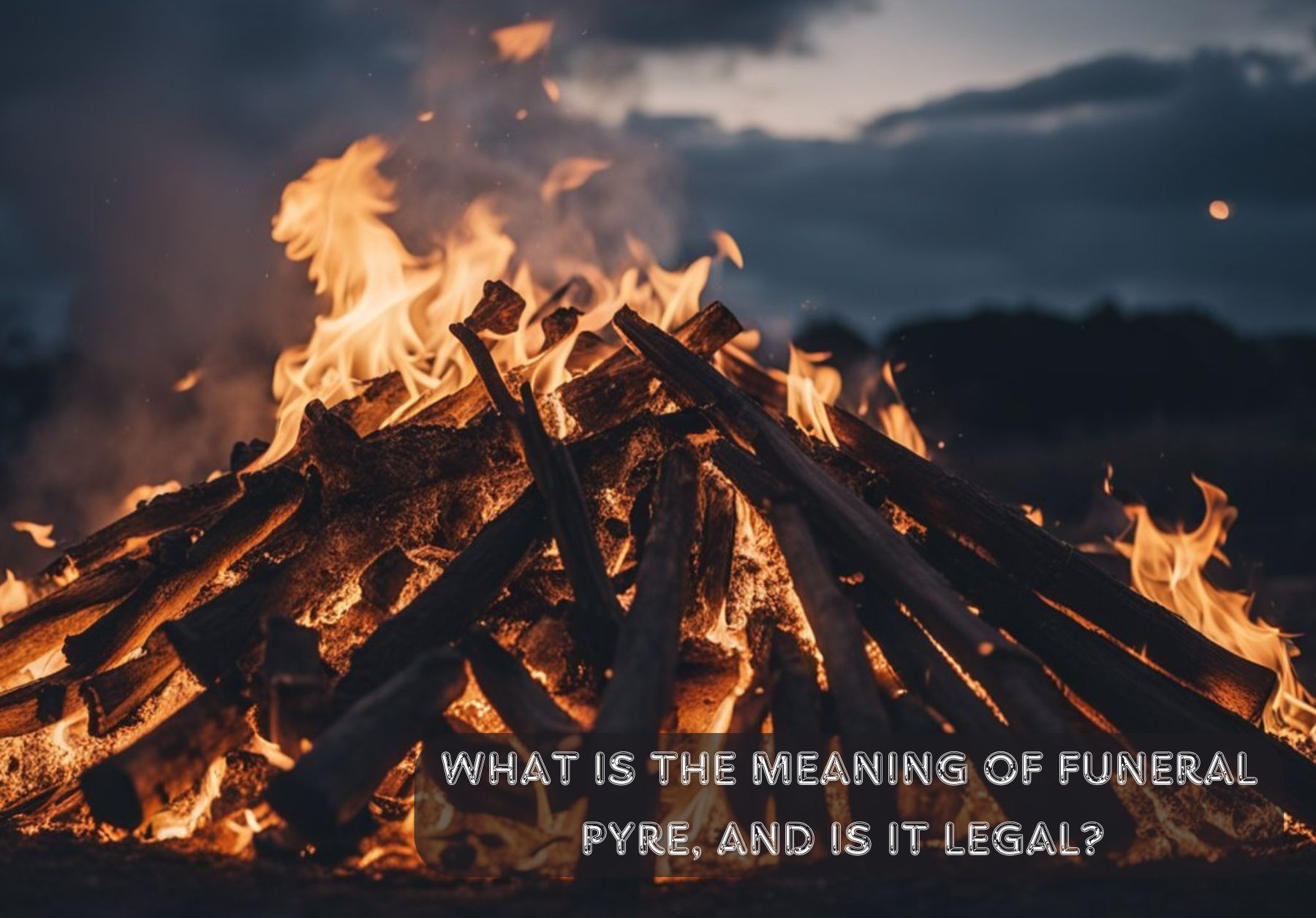 Are Funeral Pyres Legal In The Us