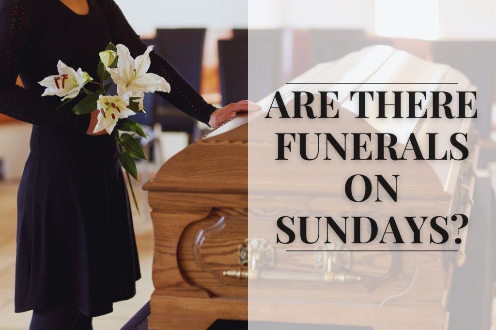 Are There Funerals On Sundays Featured Image